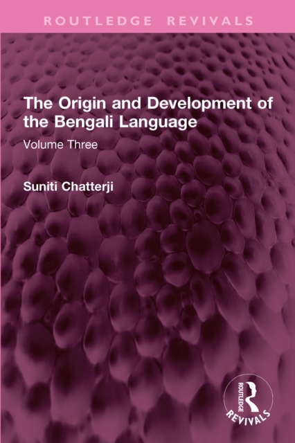 The Origin and Development of the Bengali Language : Volume Three, EPUB eBook