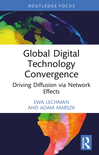Global Digital Technology Convergence : Driving Diffusion via Network Effects, PDF eBook