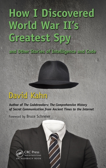 How I Discovered World War II's Greatest Spy and Other Stories of Intelligence and Code, EPUB eBook