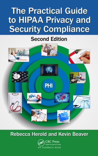 The Practical Guide to HIPAA Privacy and Security Compliance, EPUB eBook