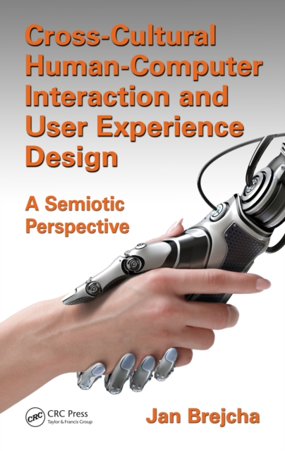 Cross-Cultural Human-Computer Interaction and User Experience Design : A Semiotic Perspective, EPUB eBook