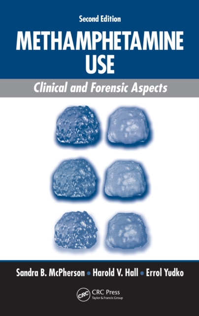 Methamphetamine Use : Clinical and Forensic Aspects, Second Edition, EPUB eBook