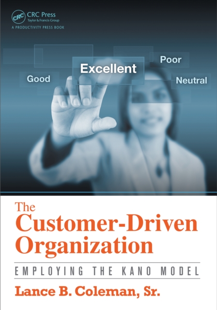 The Customer-Driven Organization : Employing the Kano Model, EPUB eBook
