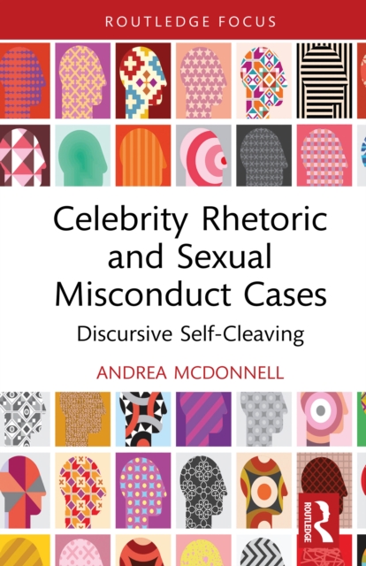Celebrity Rhetoric and Sexual Misconduct Cases : Discursive Self-Cleaving, PDF eBook