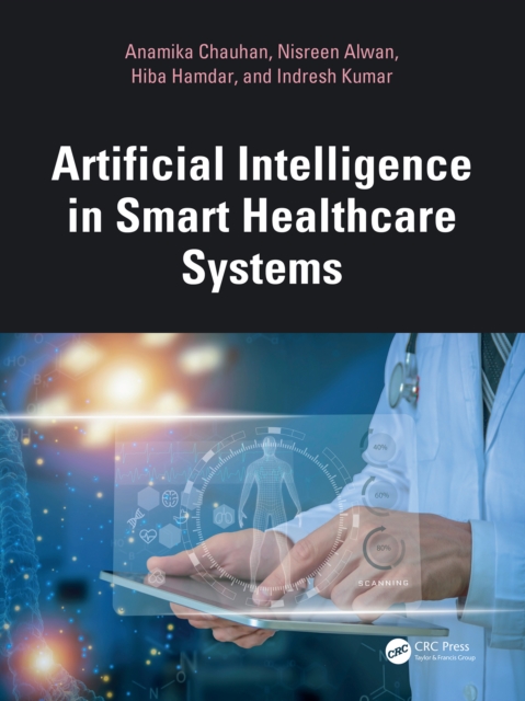 Artificial Intelligence in Smart Healthcare Systems: : 9781040443712 ...