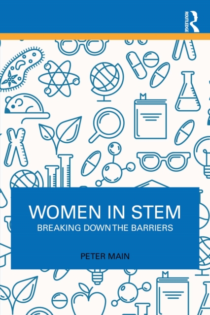 Women in STEM : Breaking Down the Barriers: Peter Main: 9781040491843 ...
