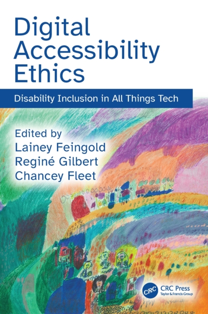 Digital Accessibility Ethics : Disability Inclusion in All Things Tech ...