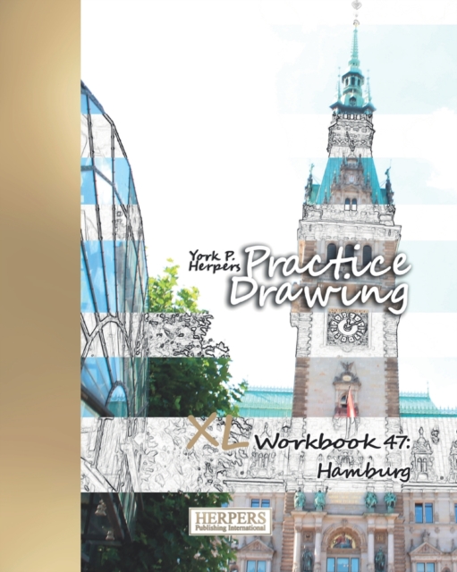 Practice Drawing - XL Workbook 47 : Hamburg, Paperback / softback Book