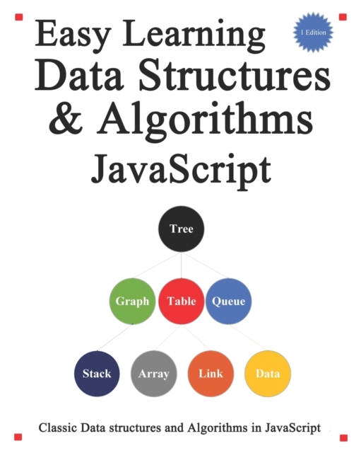 Easy Learning Data Structures & Algorithms Javascript : Classic data structures and algorithms in JavaScript, Paperback / softback Book