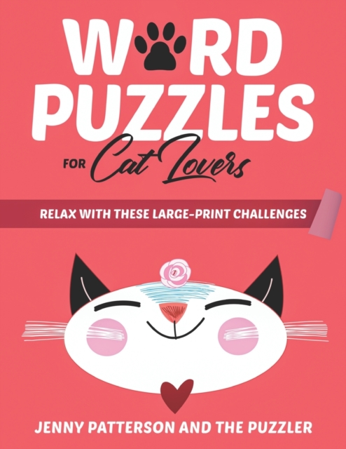 Word Puzzles for Cat Lovers : Relax with These Large-Print Challenges, Paperback / softback Book
