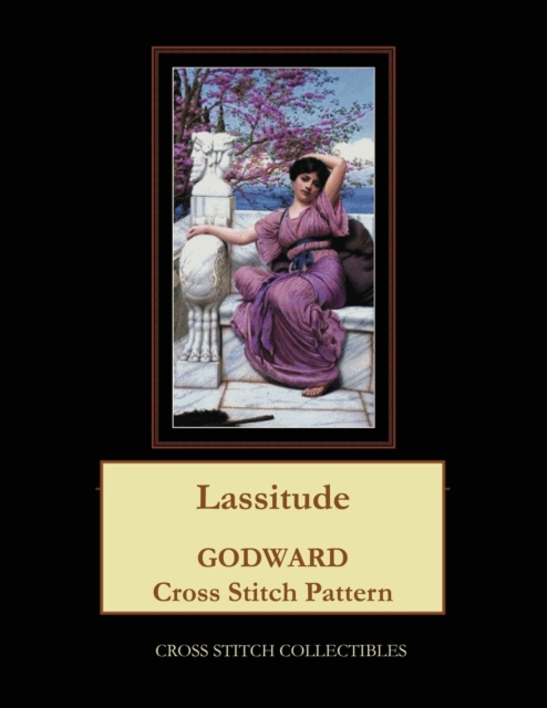 Lassitude : Godward Cross Stitch Pattern, Paperback / softback Book