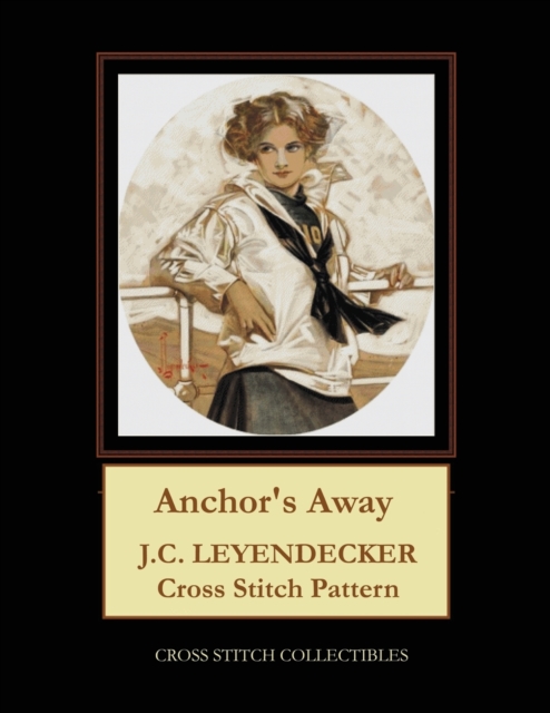 Anchor's Away : J.C. Leyendecker Cross Stitch Pattern, Paperback / softback Book