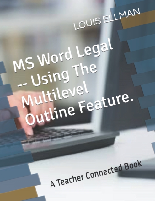 MS Word Legal -- Using The Multilevel Outline Feature., Paperback / softback Book