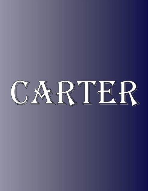 Carter : 100 Pages 8.5" X 11" Personalized Name on Notebook College Ruled Line Paper, Paperback / softback Book