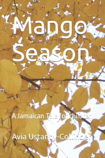 Mango Season : A Jamaican Tale for children, Paperback / softback Book