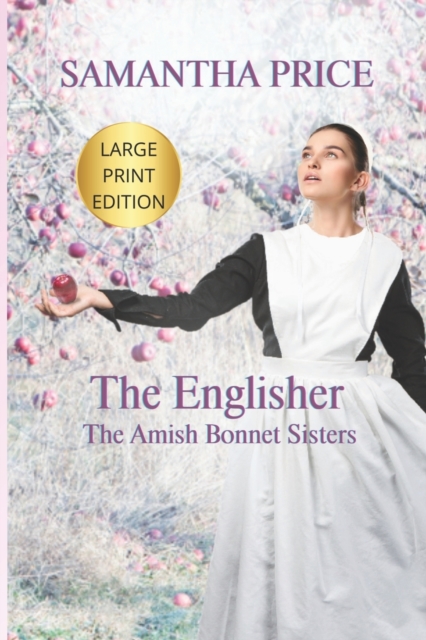 The Englisher LARGE PRINT : Amish Romance, Paperback / softback Book