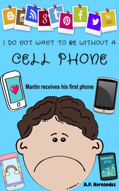 I Do Not Want to Be Without a Cell Phone, EPUB eBook