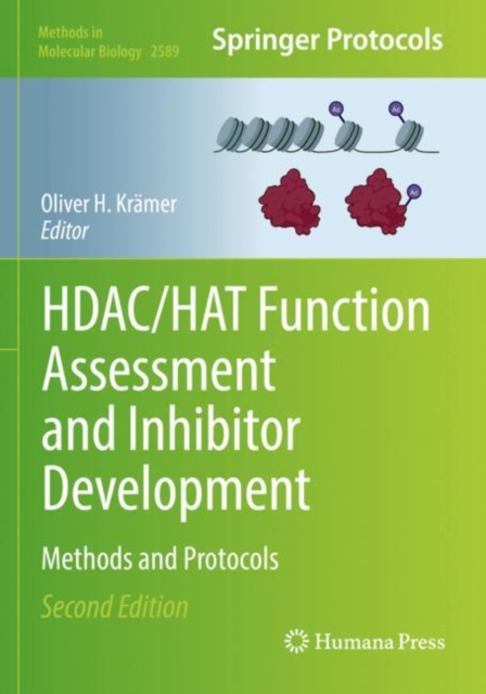HDAC/HAT Function Assessment and Inhibitor Development : Methods and Protocols, Paperback / softback Book