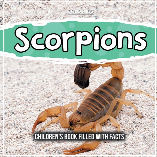 Scorpions : Children's Book Filled With Facts, Paperback / softback Book