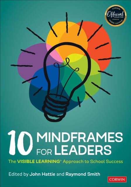 10 Mindframes for Leaders : The Visible Learning Approach to School Success, Paperback / softback Book