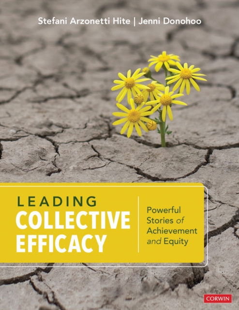 Leading Collective Efficacy : Powerful Stories of Achievement and Equity, Paperback / softback Book