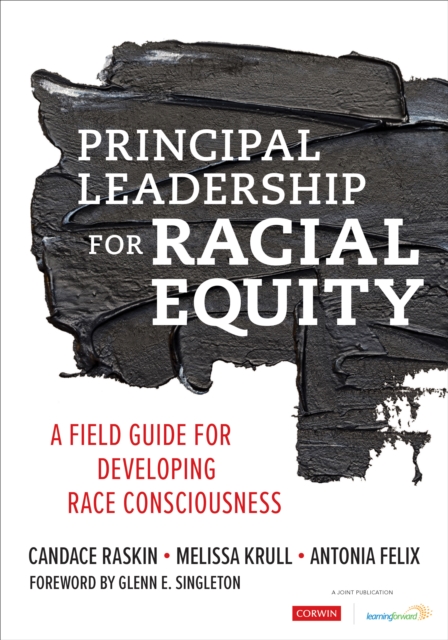 Principal Leadership for Racial Equity : A Field Guide for Developing Race Consciousness, EPUB eBook