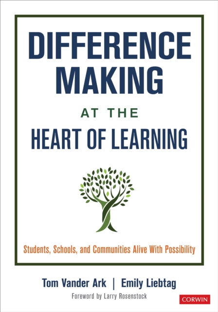 Difference Making at the Heart of Learning : Students, Schools, and Communities Alive With Possibility, Paperback / softback Book