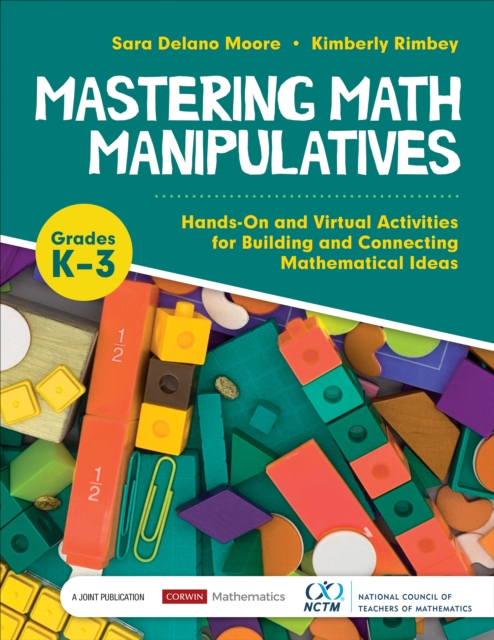 Mastering Math Manipulatives, Grades K-3 : Hands-On and Virtual Activities for Building and Connecting Mathematical Ideas, PDF eBook