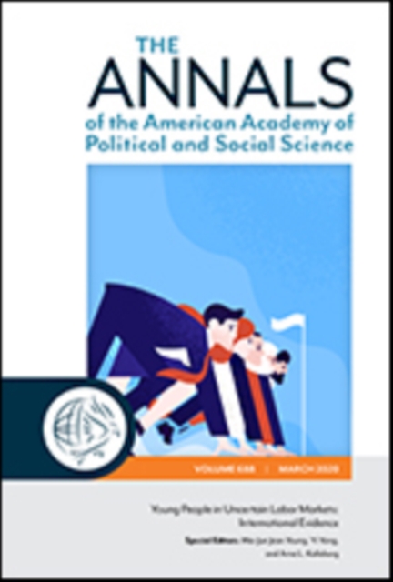 The ANNALS of the American Academy of Political and Social Science : Young People in Uncertain Labor Markets: International Evidence, Paperback / softback Book