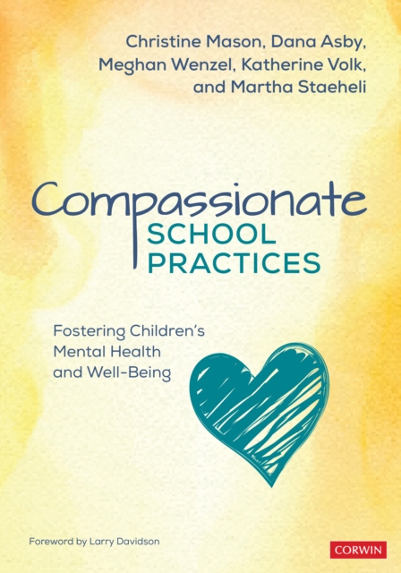 Compassionate School Practices : Fostering Children's Mental Health and Well-Being, PDF eBook