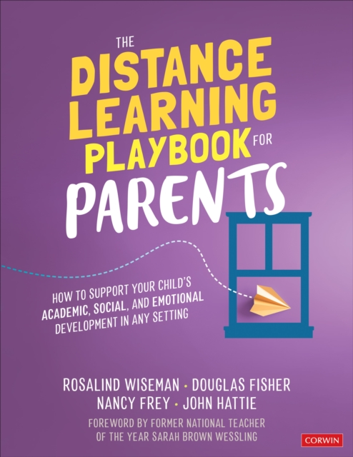 The Distance Learning Playbook for Parents : How to Support Your Child's Academic, Social, and Emotional Development in Any Setting, PDF eBook