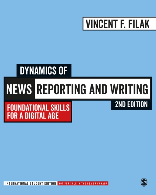 Dynamics of News Reporting and Writing - International Student Edition : Foundational Skills for a Digital Age, Paperback / softback Book
