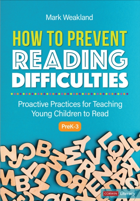 How to Prevent Reading Difficulties, Grades PreK-3 : Proactive Practices for Teaching Young Children to Read, EPUB eBook