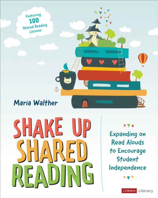 Shake Up Shared Reading : Expanding on Read Alouds to Encourage Student Independence, Paperback / softback Book