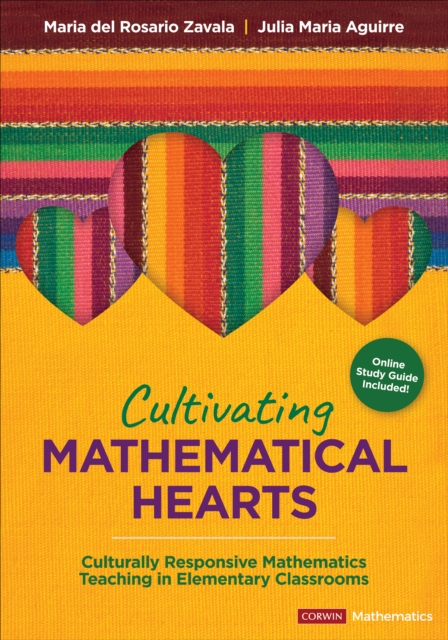Cultivating Mathematical Hearts : Culturally Responsive Mathematics Teaching in Elementary Classrooms, Paperback / softback Book