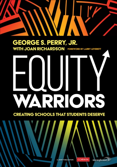 Equity Warriors : Creating Schools That Students Deserve, Paperback / softback Book