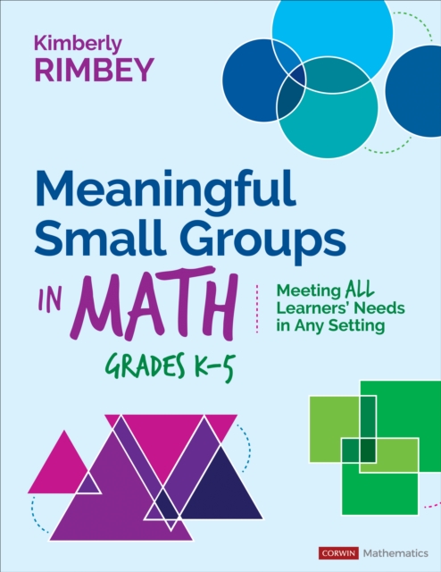 Meaningful Small Groups in Math, Grades K-5 : Meeting All Learners’ Needs in Any Setting, Paperback / softback Book