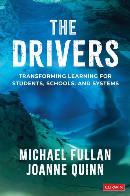 The Drivers : Transforming Learning for Students, Schools, and Systems, Paperback / softback Book
