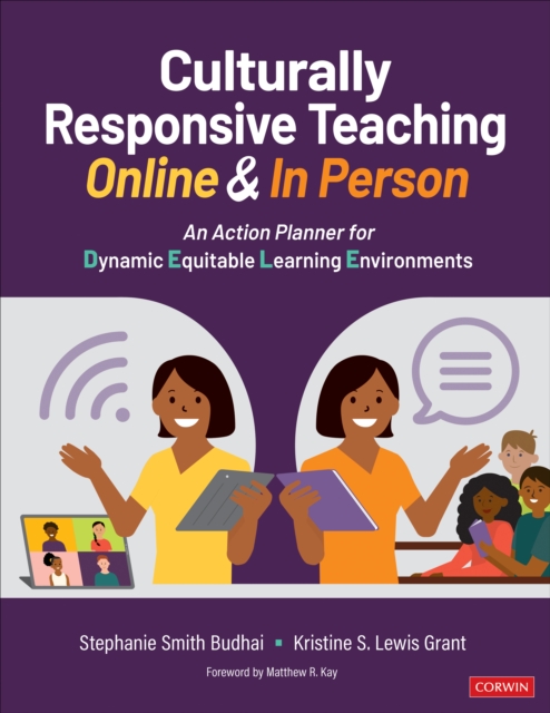 Culturally Responsive Teaching Online and In Person : An Action Planner for Dynamic Equitable Learning Environments, Paperback / softback Book