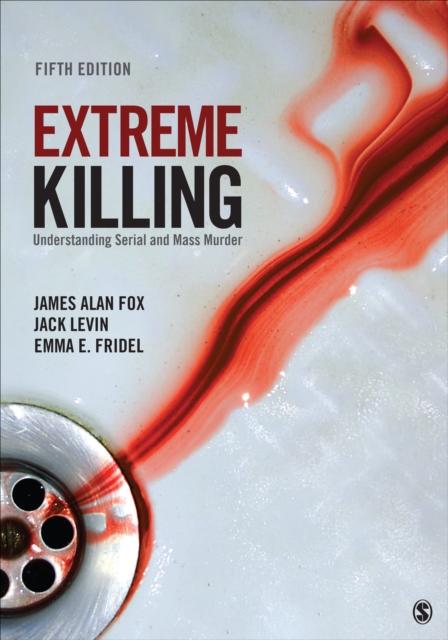 Extreme Killing : Understanding Serial and Mass Murder, Paperback / softback Book