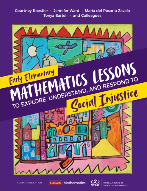 Early Elementary Mathematics Lessons to Explore, Understand, and Respond to Social Injustice, PDF eBook