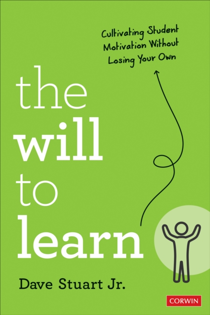 The Will to Learn : Cultivating Student Motivation Without Losing Your Own, Paperback / softback Book