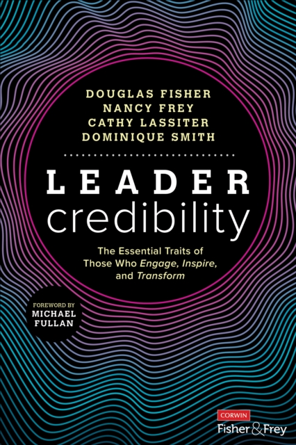 Leader Credibility : The Essential Traits of Those Who Engage, Inspire, and Transform, Paperback / softback Book