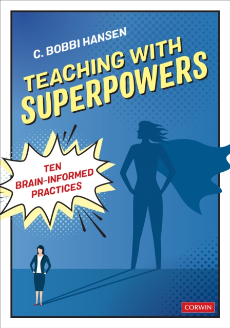 Teaching With Superpowers : Ten Brain-Informed Practices, Paperback / softback Book