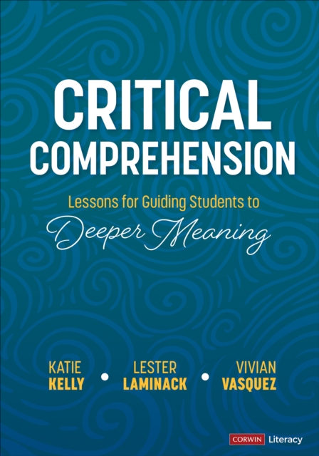 Critical Comprehension [Grades K-6] : Lessons for Guiding Students to Deeper Meaning, PDF eBook