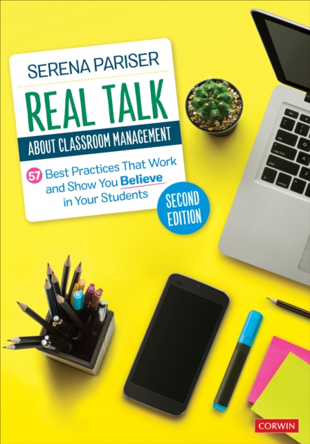 Real Talk About Classroom Management : 57 Best Practices That Work and Show You Believe in Your Students, PDF eBook