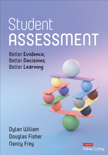 Student Assessment : Better Evidence, Better Decisions, Better Learning, EPUB eBook