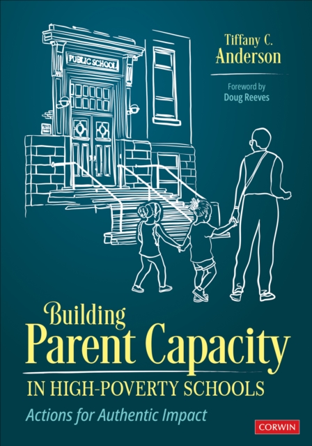 Building Parent Capacity in High-Poverty Schools : Actions for Authentic Impact, EPUB eBook