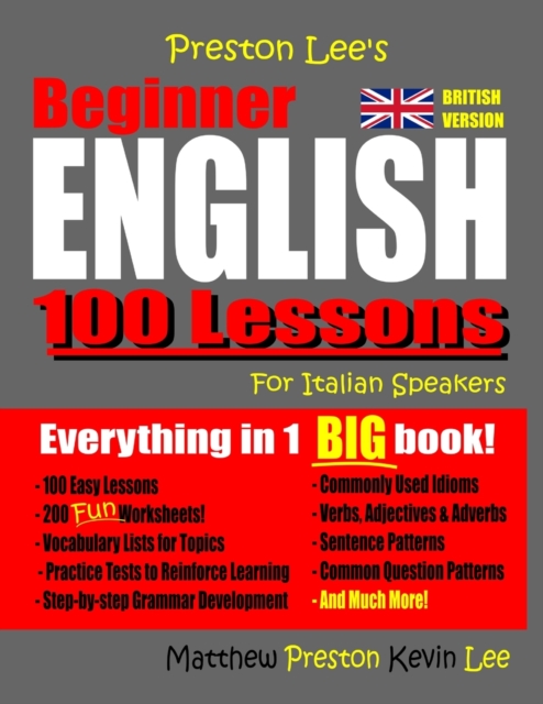 Preston Lee's Beginner English 100 Lessons For Italian Speakers (British), Paperback / softback Book
