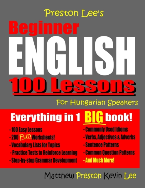 Preston Lee's Beginner English 100 Lessons For Hungarian Speakers, Paperback / softback Book